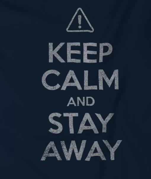 Men'S Ridiculously Soft 100% Cotton Graphic Tee | Keep Calm And Stay Away